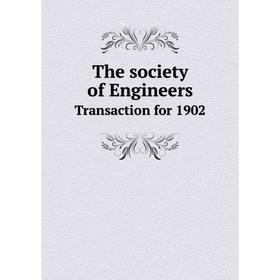 

Книга The society of Engineers. Transaction for 1902. Perry F. Nursey