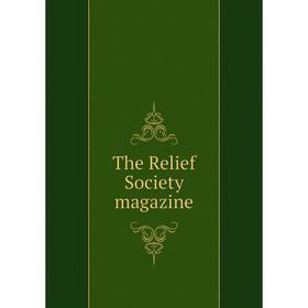 

Книга The Relief Society magazine