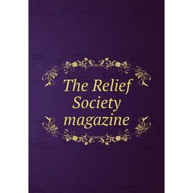 

Книга The Relief Society magazine