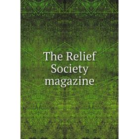 

Книга The Relief Society magazine