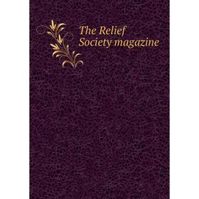 

Книга The Relief Society magazine