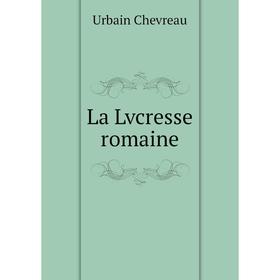 

Книга La Lvcresse romaine