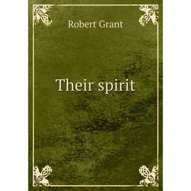 

Книга Their spirit. Robert Grant