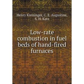 

Книга Low-rate combustion in fuel beds of hand-fired furnaces