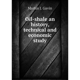 

Книга Oil-shale an history, technical and economic study