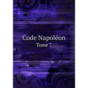 

Книга Code Napoléon. Tome 7