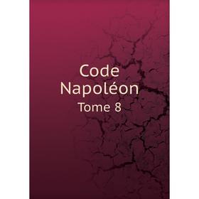 

Книга Code Napoléon. Tome 8