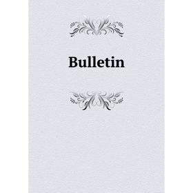

Книга Bulletin
