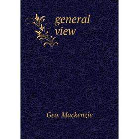 

Книга General view. Geo. Mackenzie