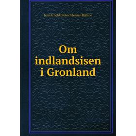 

Книга Om indlandsisen i Gronland
