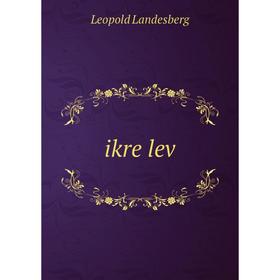 

Книга Ikre lev. Leopold Landesberg
