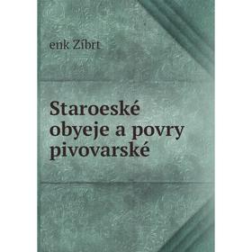 

Книга Staroeské obyeje a povry pivovarské. enk Zíbrt