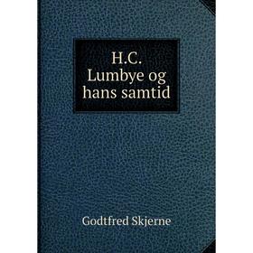 

Книга H.C. Lumbye og hans samtid. Godtfred Skjerne
