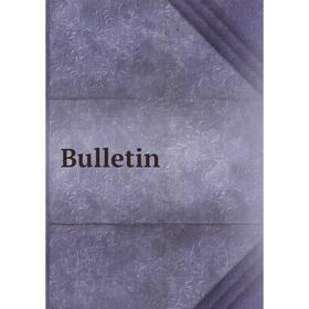 

Книга Bulletin