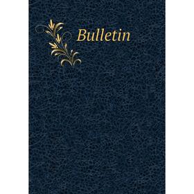

Книга Bulletin