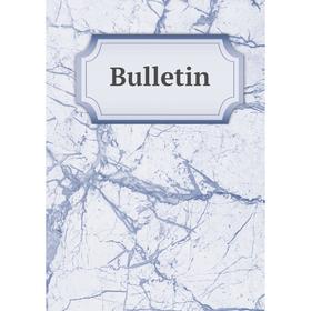 

Книга Bulletin