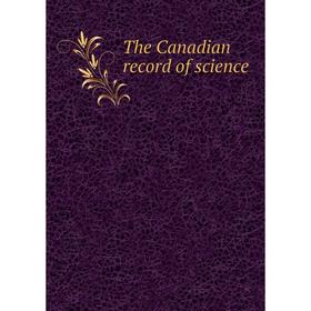 

Книга The Canadian record of science