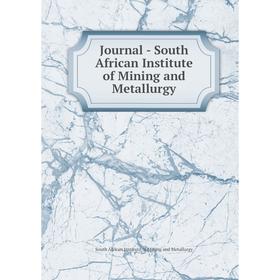 

Книга Journal - South African Institute of Mining and Metallurgy