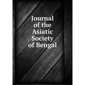 

Книга Journal of the Asiatic Society of Bengal