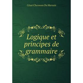 

Книга Logique et principes de grammaire