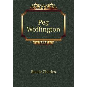 

Книга Peg Woffington. Reade Charles