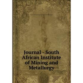 

Книга Journal - South African Institute of Mining and Metallurgy