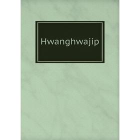 

Книга Hwanghwajip