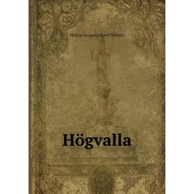 

Книга Högvalla. Helena Augusta Roed Nyblom