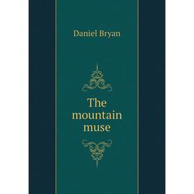 

Книга The mountain muse. Daniel Bryan