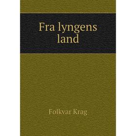 

Книга Fra lyngens land. Folkvar Krag