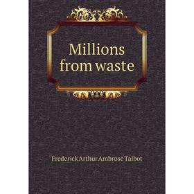 

Книга Millions from waste