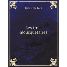 

Книга Les trois mousquetaires