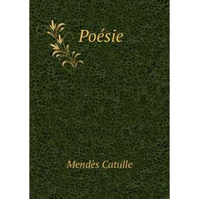 

Книга Poésie. Mendès Catulle