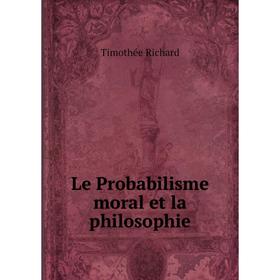 

Книга Le Probabilisme moral et la philosophie
