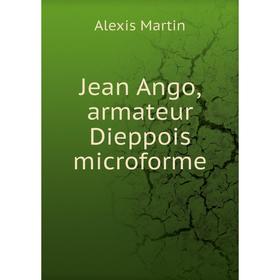 

Книга Jean Ango, armateur Dieppois microform e