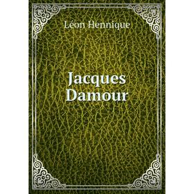 

Книга Jacques Damour. Léon Hennique