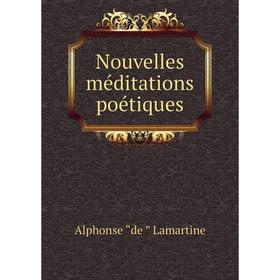 

Книга Nouvelles méditations poétiques