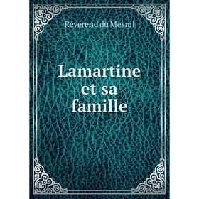 

Книга Lamartine et sa famille
