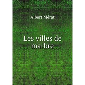 

Книга Les villes de marbre