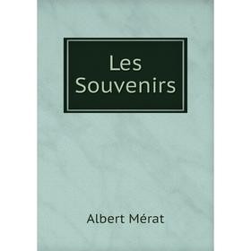 

Книга Les Souvenirs