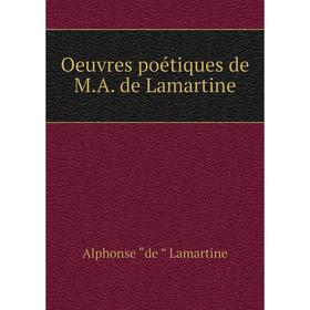 

Книга Oeuvres poétiques de MA de Lamartine