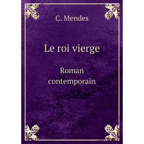 

Книга Le roi viergeRoman contemporain