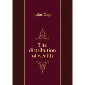 

Книга The distribution of wealth. Rufus Cope