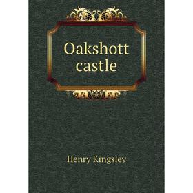 

Книга Oakshott castle