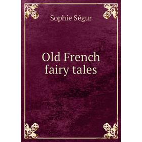 

Книга Old French fairy tales