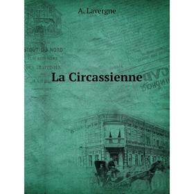 

Книга La Circassienne