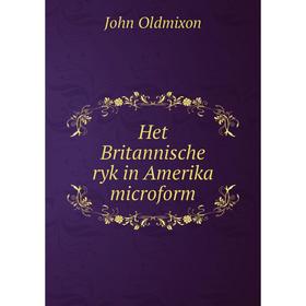 

Книга Het Britannische ryk in Amerika microform. Mr. Oldmixon