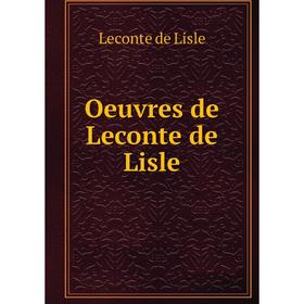 

Книга Oeuvres de Leconte de Lisle