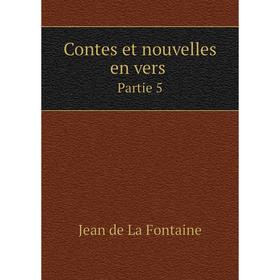 

Книга Contes et nouvelles en vers. Partie 5. Jean de La Fontaine