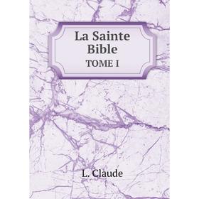 

Книга La Sainte BibleTOME I